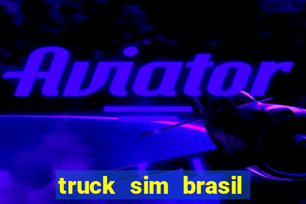 truck sim brasil dinheiro infinito